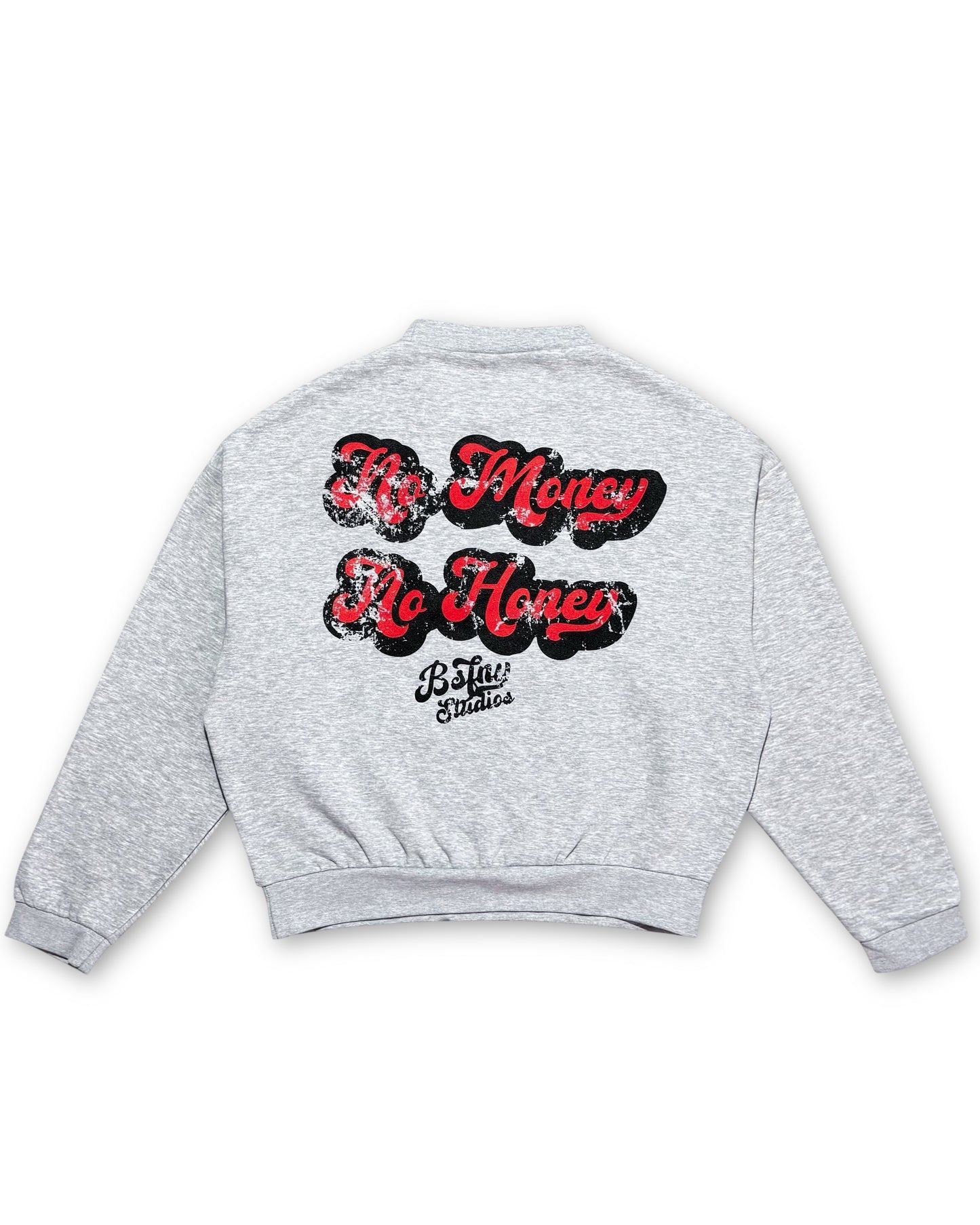 No Money No Honey Sweatshirt