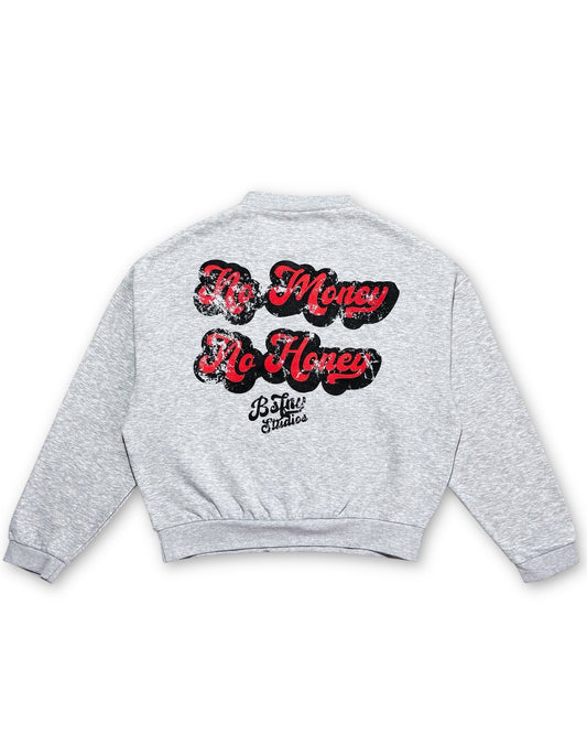 No Money No Honey Sweatshirt