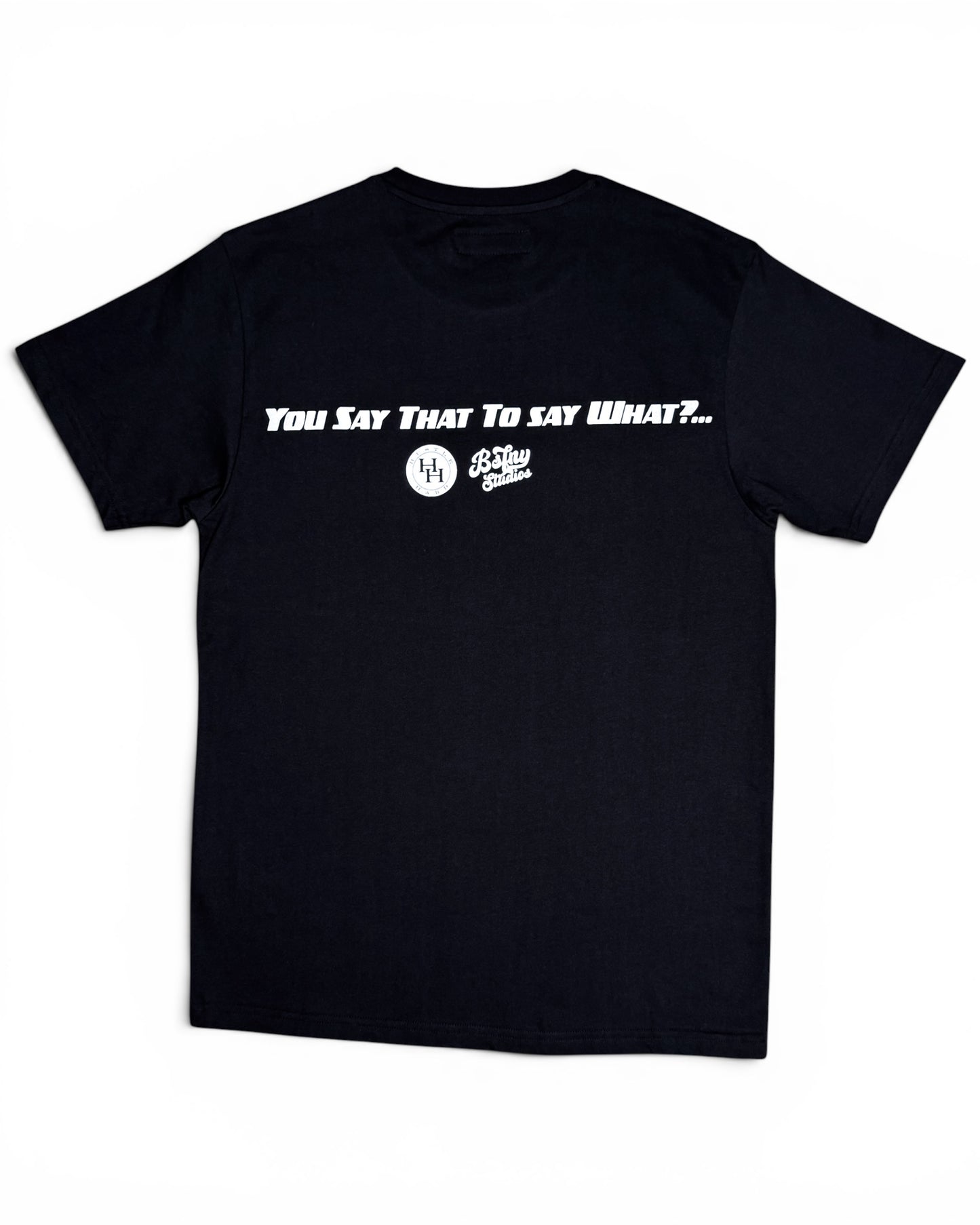 Say What? T-shirt